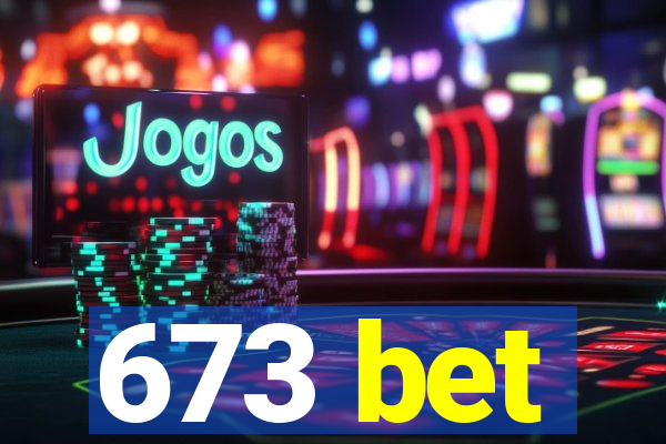 673 bet